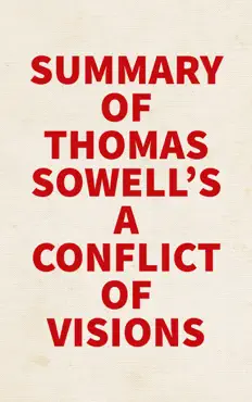 summary of thomas sowell's a conflict of visions book cover image