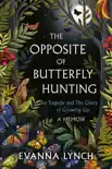 The Opposite of Butterfly Hunting synopsis, comments
