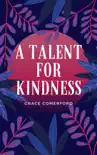 A Talent For Kindness synopsis, comments