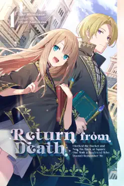 return from death: i kicked the bucket and now i’m back at square one with a boyfriend who doesn’t remember me volume 1 book cover image