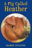 A Pig Called Heather synopsis, comments