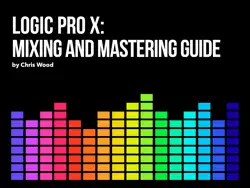logic pro x - mixing and mastering guide imagen de la portada del libro