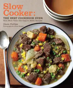 slow cooker: the best cookbook ever with more than 400 easy-to-make recipes book cover image