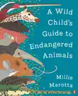 A Wild Child's Guide to Endangered Animals sinopsis y comentarios
