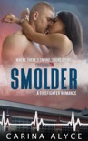 Smolder: A Firefighter Romance book summary, reviews and download