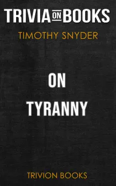 on tyranny: twenty lessons from the twentieth century by timothy snyder (trivia-on-books) book cover image