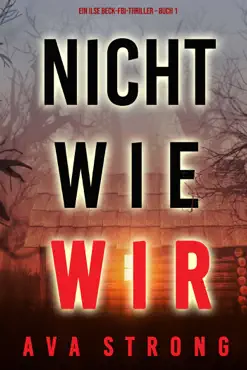nicht wie wir (ein ilse beck-fbi-thriller – buch 1) book cover image