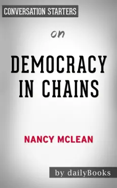 democracy in chains: the deep history of the radical right's stealth plan for america by nancy maclean: conversation starters book cover image