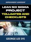 Lean Six Sigma Project Tollgates and Checklists synopsis, comments