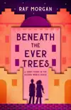 Beneath the Ever Trees synopsis, comments