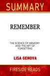 Remember: The Science of Memory and the Art of Forgetting by Lisa Genova: Summary by Fireside Reads sinopsis y comentarios