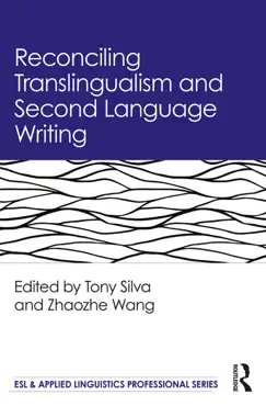 reconciling translingualism and second language writing book cover image