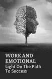 Work And Emotional: Light On The Path To Success sinopsis y comentarios