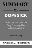 Summary Of Dopesick By Beth Macy Dealers, Doctors, and the Drug Company that Addicted America synopsis, comments