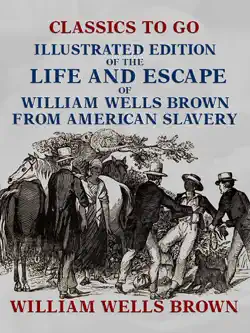 illustrated edition of the life and escape of william wells brown from american slavery book cover image