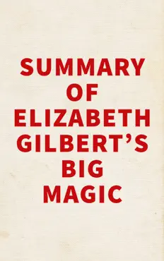 summary of elizabeth gilbert's big magic imagen de la portada del libro