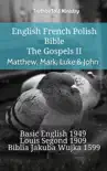 English French Polish Bible - The Gospels II - Matthew, Mark, Luke & John sinopsis y comentarios