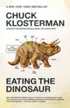 Eating the Dinosaur synopsis, comments