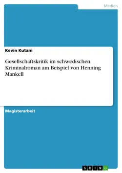 gesellschaftskritik im schwedischen kriminalroman am beispiel von henning mankell book cover image