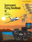 Instrument Flying Handbook FAA-H-8083-15B synopsis, comments