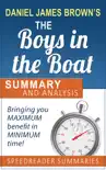 A Summary and Analysis of The Boys in the Boat by Daniel James Brown synopsis, comments