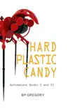 Hard Plastic Candy synopsis, comments