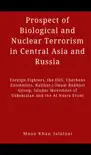 Prospect of Biological and Nuclear Terrorism in Central Asia and Russia synopsis, comments