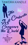 The Anti-Cinderella Conquers the World synopsis, comments
