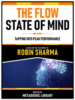 the flow state of mind - based on the teachings of robin sharma book cover image