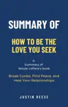 Summary of How to Be the Love You Seek by Nicole LePera: Break Cycles, Find Peace, and Heal Your Relationships sinopsis y comentarios