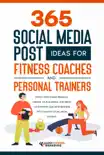365 Social Media Post Ideas for Fitness Coaches and Personal Trainers synopsis, comments