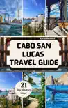 CABO SAN LUCAS TRAVEL GUIDE 2024-2025 synopsis, comments