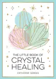 The Little Book of Crystal Healing synopsis, comments