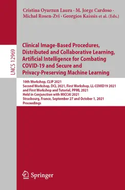 clinical image-based procedures, distributed and collaborative learning, artificial intelligence for combating covid-19 and secure and privacy-preserving machine learning book cover image