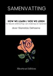 SAMENVATTING - How We Learn / Hoe we leren: De nieuwe wetenschap van onderwijs en hersenen door Stanislas Dehaene sinopsis y comentarios