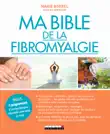 Ma Bible de la fibromyalgie sinopsis y comentarios