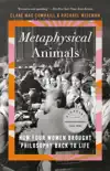 Metaphysical Animals synopsis, comments