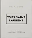 The Little Guide to Yves Saint Laurent synopsis, comments