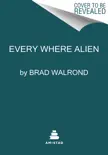Every Where Alien synopsis, comments