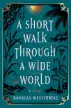 A Short Walk Through a Wide World synopsis, comments