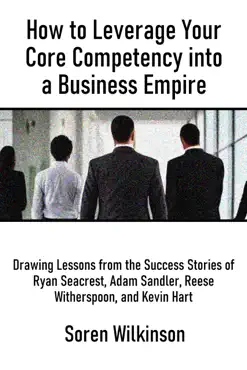 how to leverage your core competency into a business empire book cover image