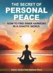The Secret of Personal Peace. How to Find Inner Harmony in a Chaotic World. synopsis, comments
