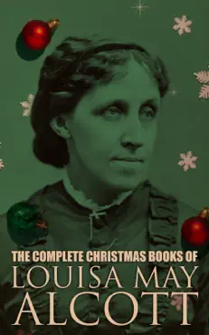 the complete christmas books of louisa may alcott book cover image