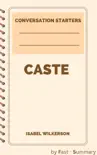 Caste: The Origins of Our Discontents by Isabel Wilkerson - Conversation Starters sinopsis y comentarios