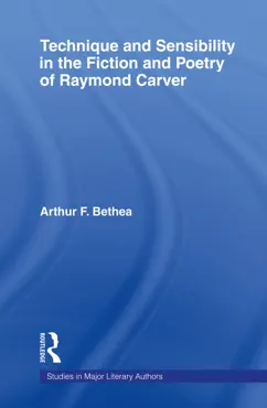 technique and sensibility in the fiction and poetry of raymond carver book cover image