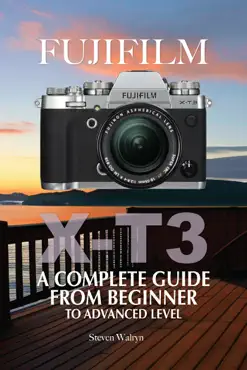 fujifilm x-t3 a complete guide from beginner to advanced level book cover image