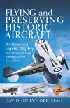 Flying and Preserving Historic Aircraft synopsis, comments