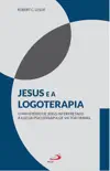 Jesus e a logoterapia sinopsis y comentarios