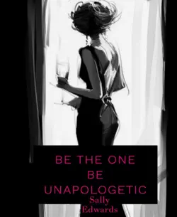 be the one . be unapologetic book cover image