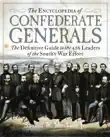 The Encyclopedia of Confederate Generals synopsis, comments